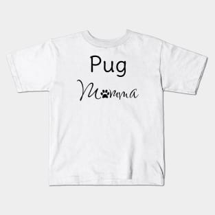 Pug Momma for Pug Mom Kids T-Shirt